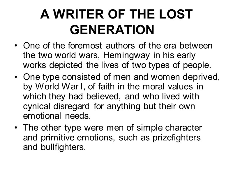 A WRITER OF THE LOST GENERATION   One of the foremost authors of